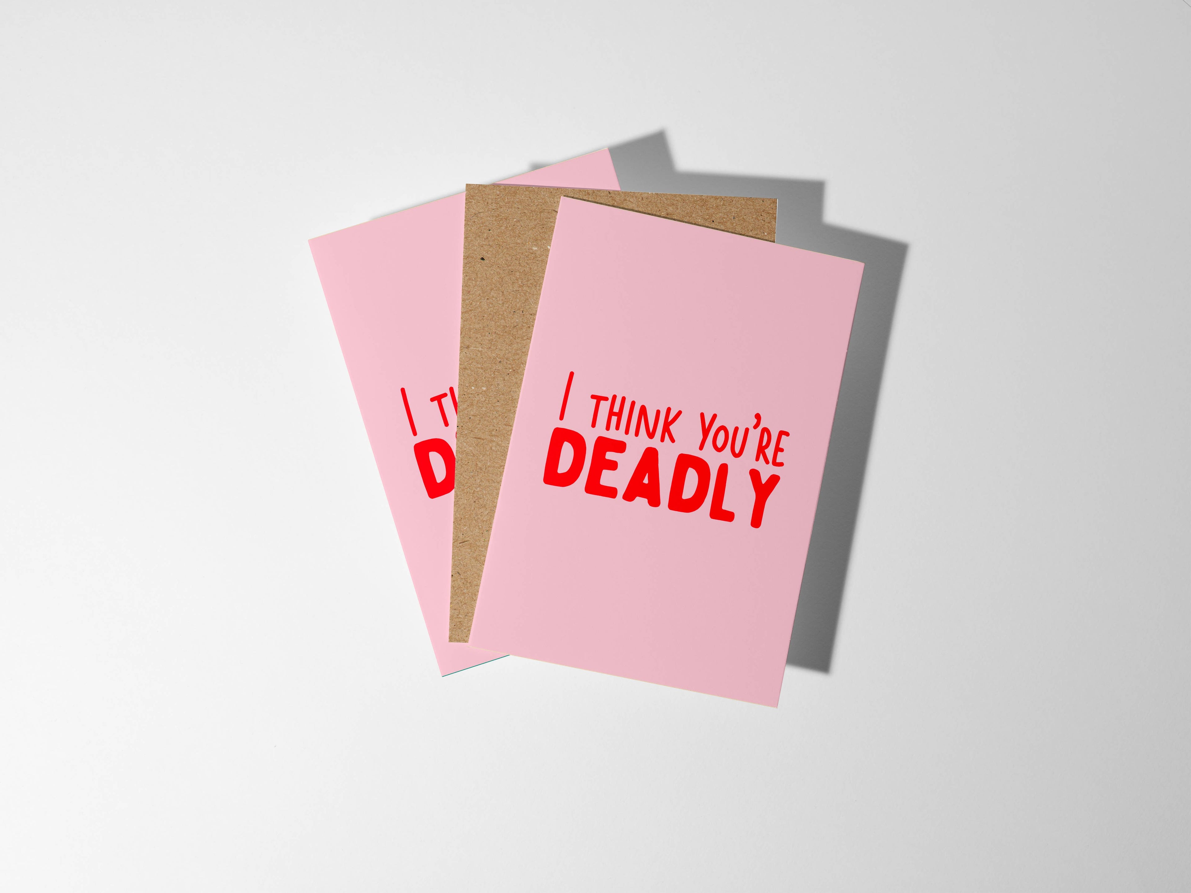 I Think You're Deadly Card