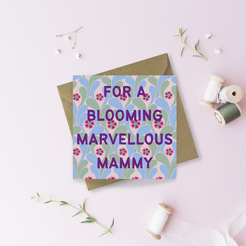 Blooming Marvellous Mammy Greetings Card