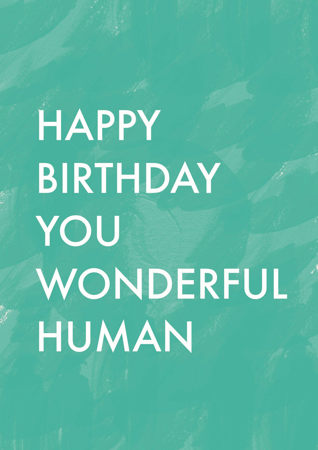 Happy Birthday you wonderful human