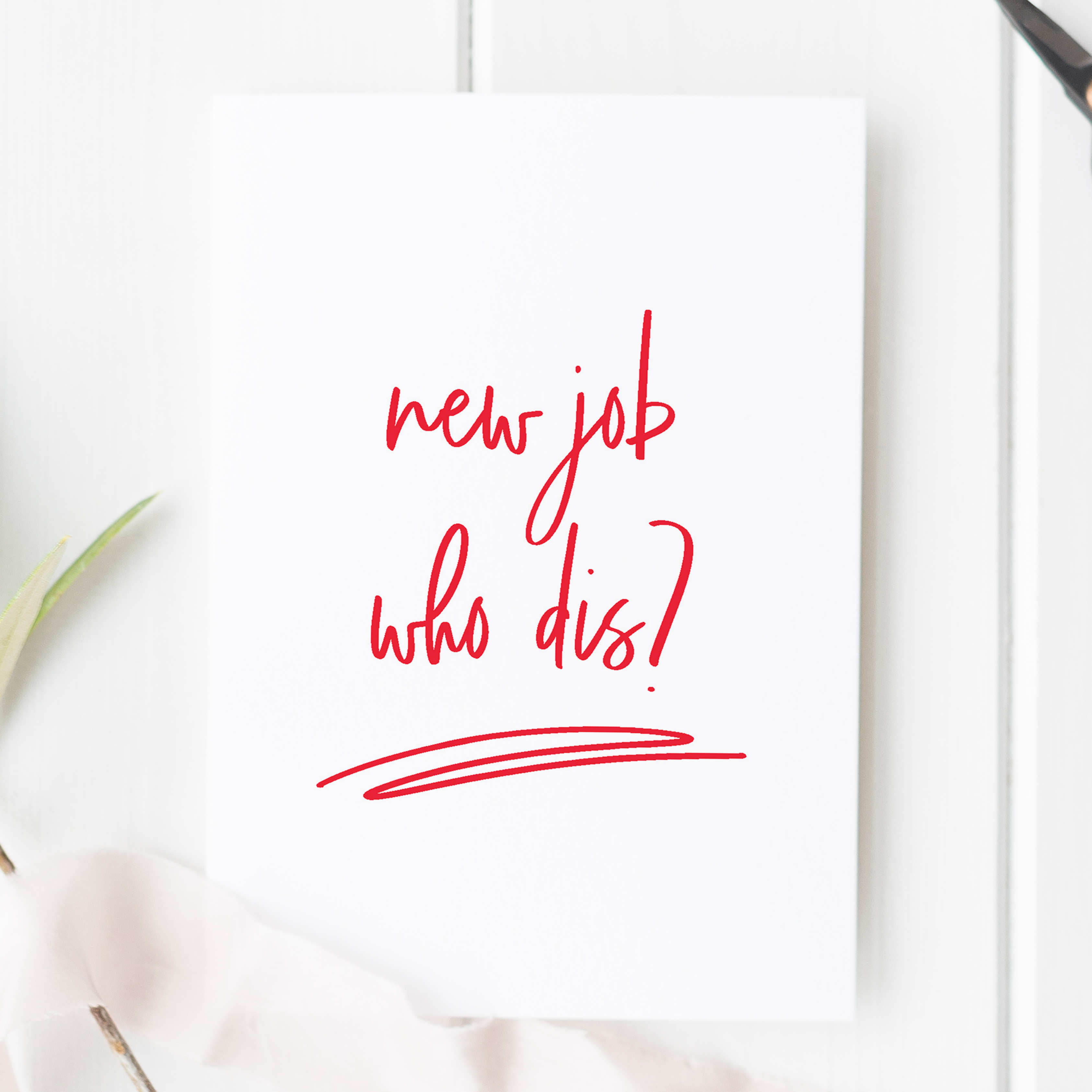 New Job Who Dis Card