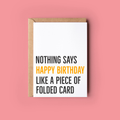 Nothing Says Happy Birthday Like a Piece of Folded Card