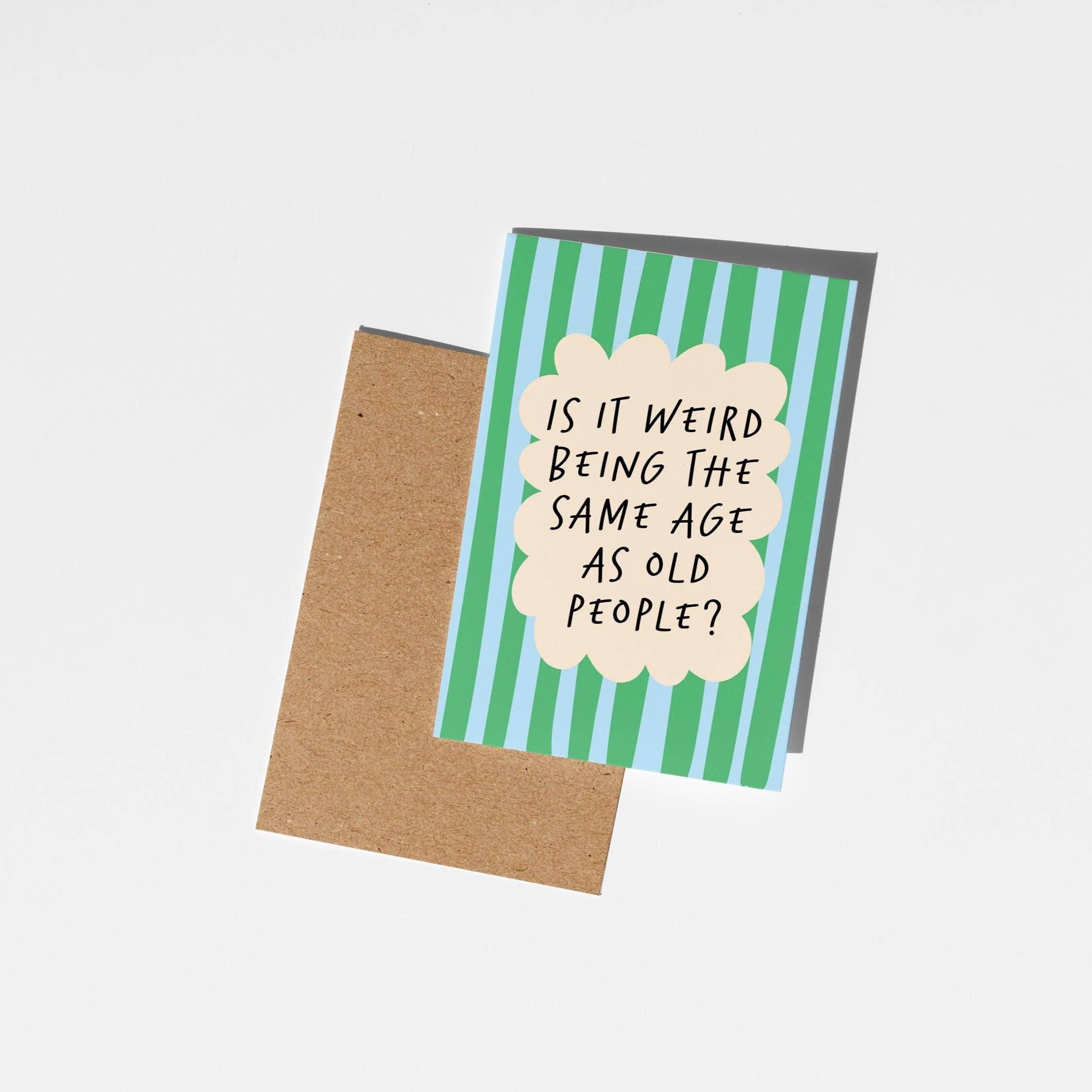 Same Age as Old People Birthday Card