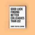 Better Colleagues Than Us