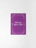 Witches Don't Age Birthday Card