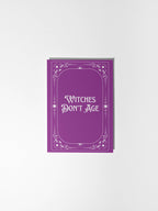 Witches Don't Age Birthday Card