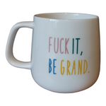 Sassy Mug - Fuck it, be grand.