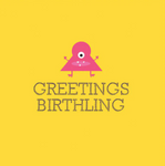 GREETINGS BIRTHLING