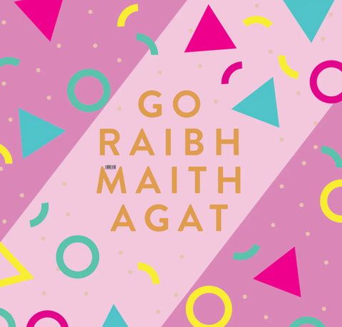 GO RAIBH MAITH AGAT SHAPE