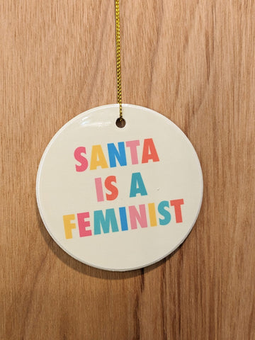 Santa is A Feminist - Christmas Decoration