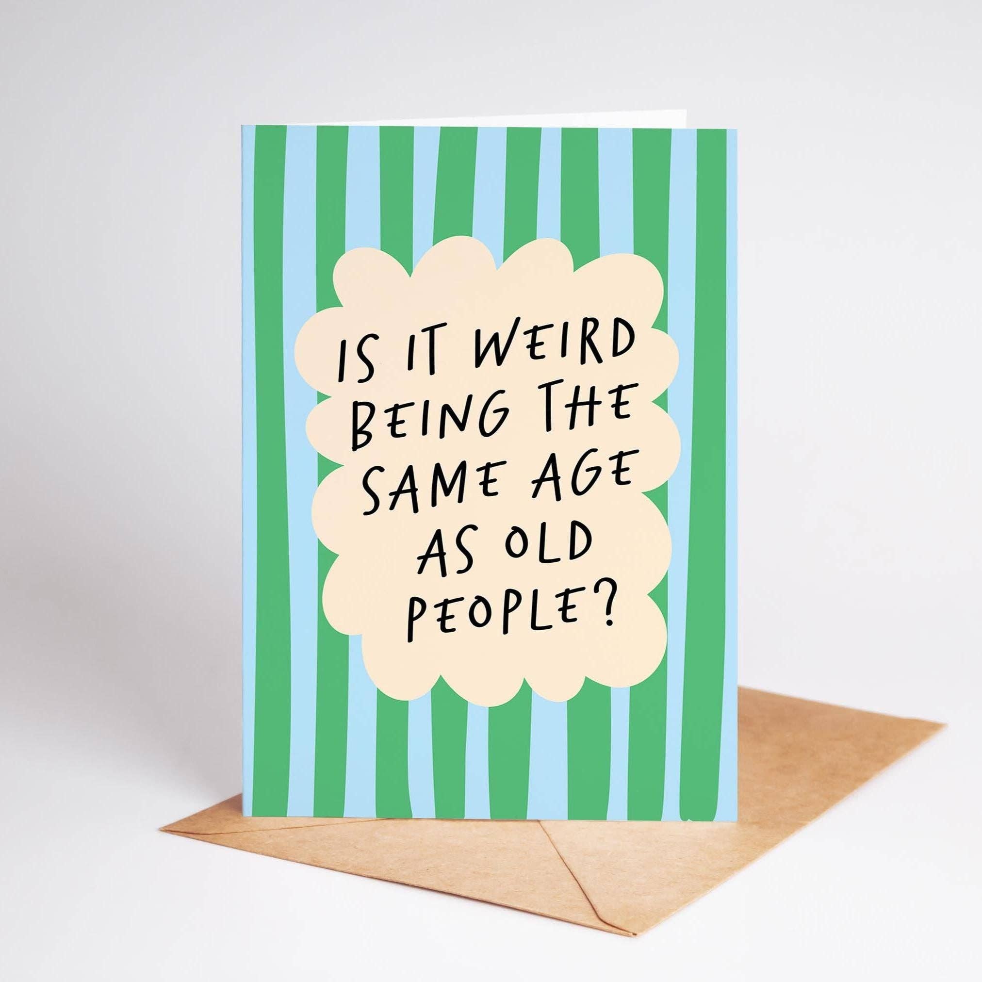 Same Age as Old People Birthday Card