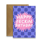Happy Feckin' Birthday - Funny Irish Birthday Card