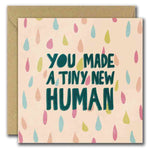 You Made a Tiny New Human - Baby Card