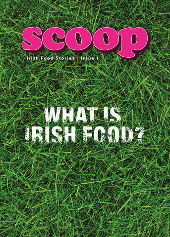 Scoop Issue 1 What is Irish Food