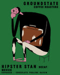 Hipster Stan - Decaf | Mexico | Groundstate Coffee Roasters