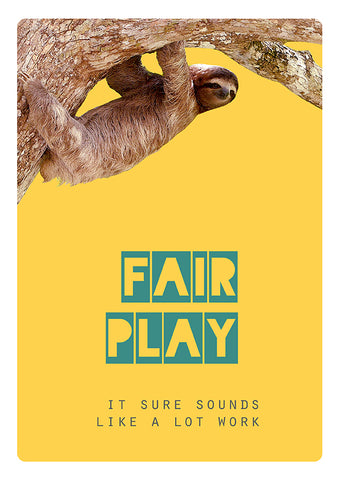 Fair Play Sloth